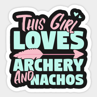 This Girl Loves Archery And Nachos Gift design Sticker